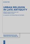 L&#228;tzer-Lasar A. (ed.), Urciuoli E.R. (ed.)  Urban Religion in Late Antiquity